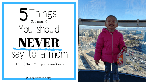 5 things you shouldn’t say to a&nbsp;mom.