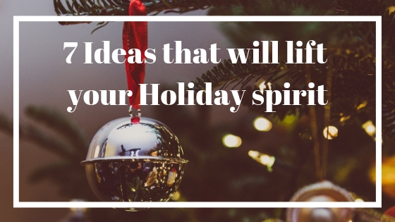 7 Ideas that will lift your holiday&nbsp;spirit
