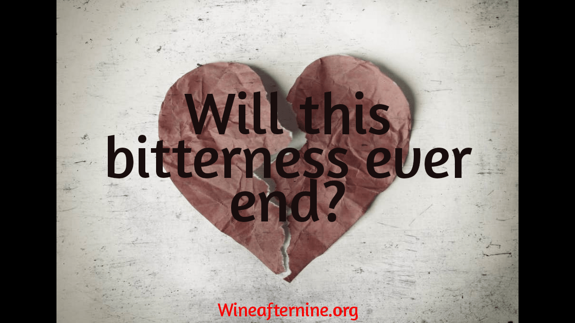 Does the bitterness ever&nbsp;end?