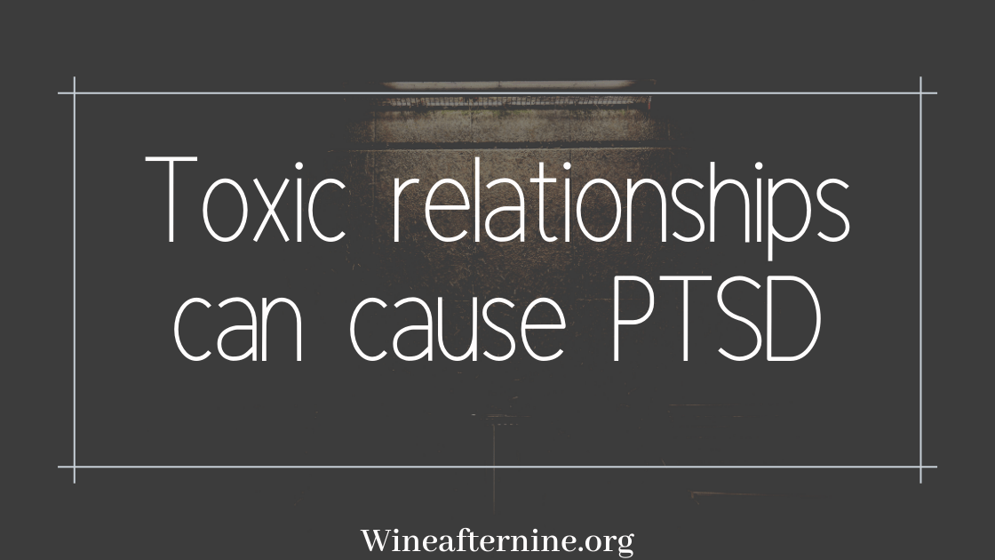Toxic relationships can cause&nbsp;PTSD.