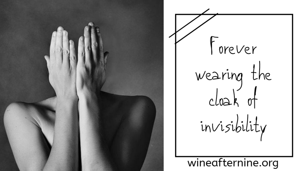 Forever wearing the cloak of&nbsp;invisibility