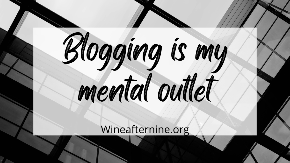 Blogging is my mental&nbsp;outlet